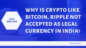 Why is cryptocurrency not accepted as legal currency in India 2019 reasons