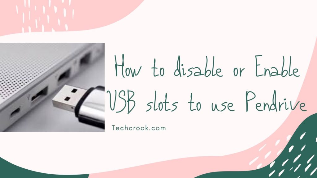 How to Enable or Disable USB/Pendrive ports