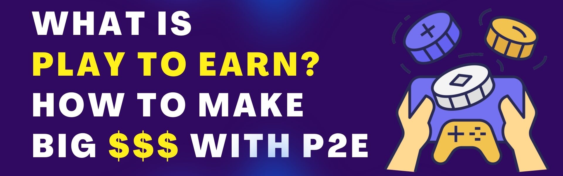 What is Play to earn and how to earn money with P2E and gaming NFT