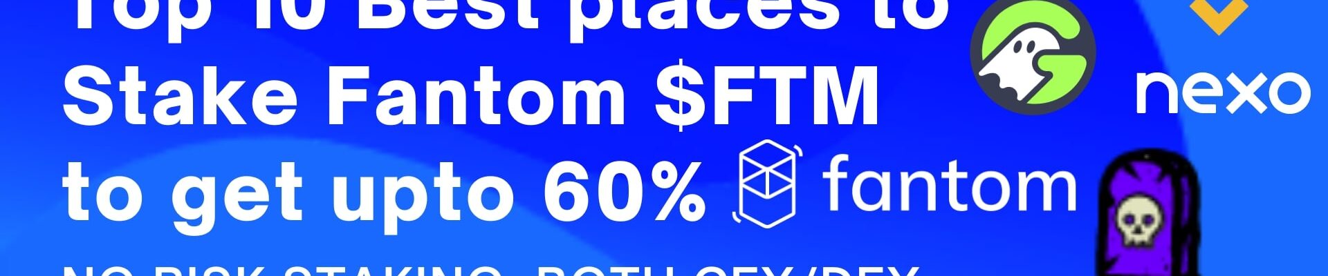 Best place to stake Fantom FTM token and get highest interest